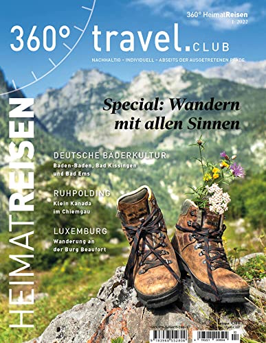 360° HeimatReisen - Ausgabe 1/2022: Wandern mit allen Sinnen (360° HeimatReisen: nachhaltig - individuell - abseits der ausgetretenen Pfade) von 360° medien