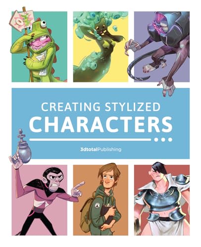Creating Stylized Characters von 3DTotal Publishing