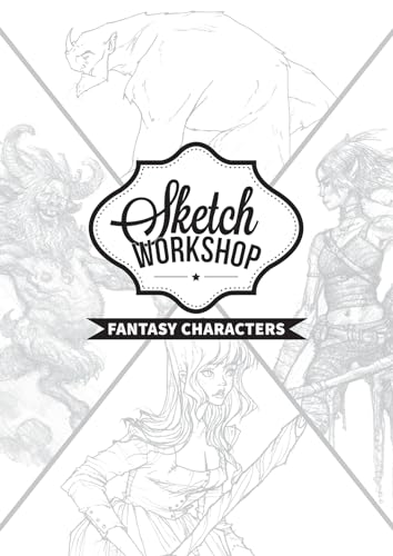 Sketch Workshop: Fantasy Characters von 3DTotal Publishing