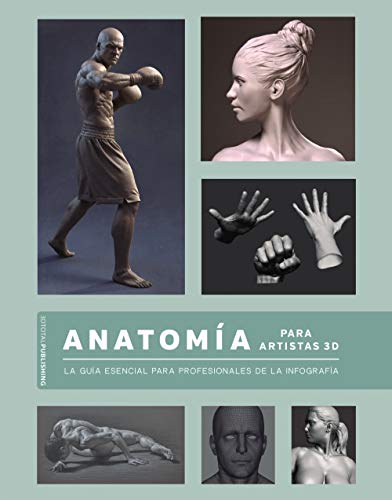 Anatomía para artistas 3D: La guía esencial para profesionales de la infografía (ESPACIO DE DISEÑO) von ANAYA MULTIMEDIA