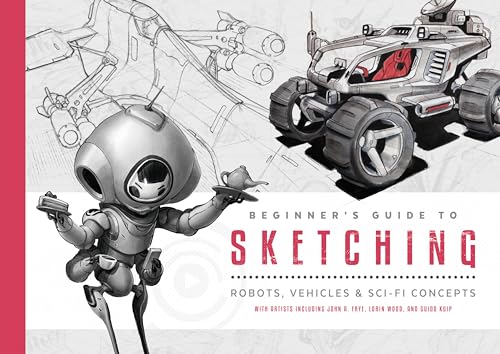 Beginner's Guide to Sketching: Robots, Vehicles & Sci-fi Concepts von 3DTotal Publishing