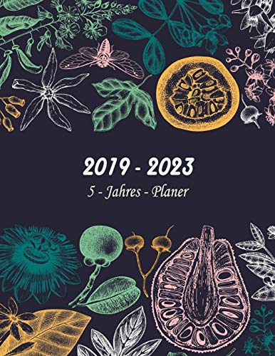 2019 - 2023 5 - Jahres - Planer: Monatsplaner für 5 Jahre | 60 Monate Kalender, 5 Jahre Terminvereinbarung, Tagebuch, Logbuch (Design: Pflanzen/Kreide)