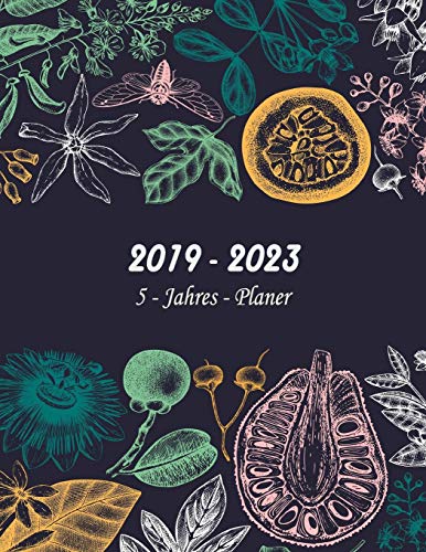 2019 - 2023 5 - Jahres - Planer: Monatsplaner für 5 Jahre | 60 Monate Kalender, 5 Jahre Terminvereinbarung, Tagebuch, Logbuch (Design: Pflanzen/Kreide)