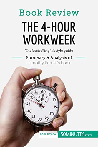 Book Review: The 4-Hour Workweek by Timothy Ferriss: The bestselling lifestyle guide