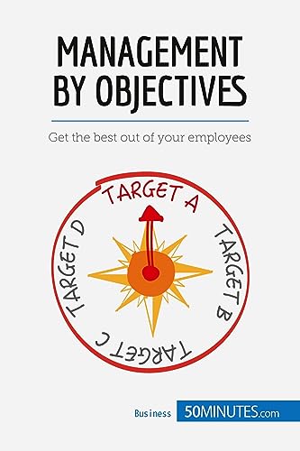 Management by Objectives: Get the best out of your employees (Management & Marketing, Band 18) von 50 MINUTES