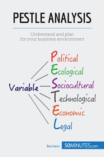 PESTLE Analysis: Understand and plan for your business environment (Management & Marketing, Band 28)