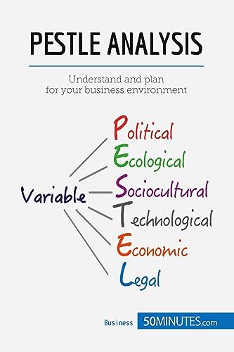 PESTLE Analysis: Understand and plan for your business environment (Management & Marketing, Band 28)