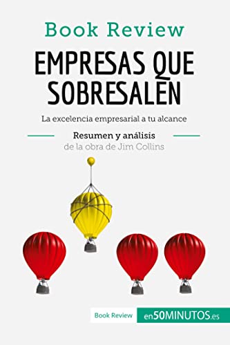 Empresas que sobresalen de Jim Collins (Análisis de la obra): La excelencia empresarial a tu alcance (Book Review) von 50Minutos.es