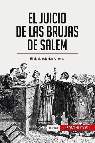 El juicio de las brujas de Salem: El diablo coloniza América (Historia) von 50Minutos.es