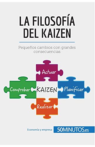 La filosofía del Kaizen: Pequeños cambios con grandes consecuencias (Gestión y Marketing) von 50Minutos.es