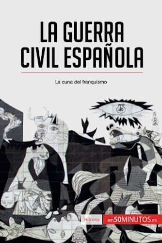 La guerra civil española: La cuna del franquismo (Historia) von 50Minutos.es