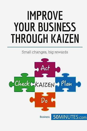 Improve Your Business Through Kaizen: Boost your results with continuous improvement (Management & Marketing, Band 29)