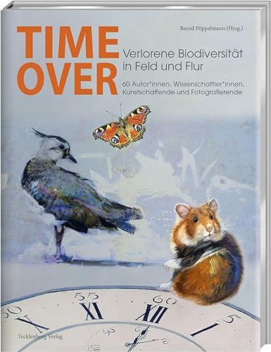 Time Over: Verlorene Biodiversität in Feld und Flur von Tecklenborg Verlag GmbH