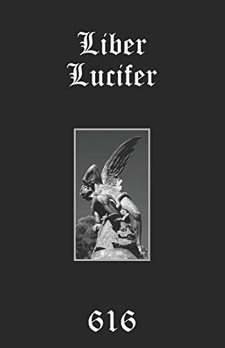 Liber Lucifer: The Light Bringer or Divine Androgyne: Set, Saturn, Satan (The Black Tradition Trilogies, Band 10) von Independently Published