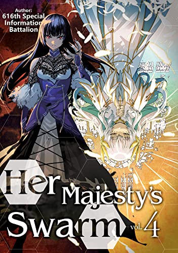 Her Majesty's Swarm: Volume 4 (HER MAJESTYS SWARM LIGHT NOVEL SC, Band 4)