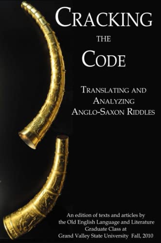 Cracking the Code: Translating and Analyzing Anglo-Saxon Riddles von Lulu Press, Inc.
