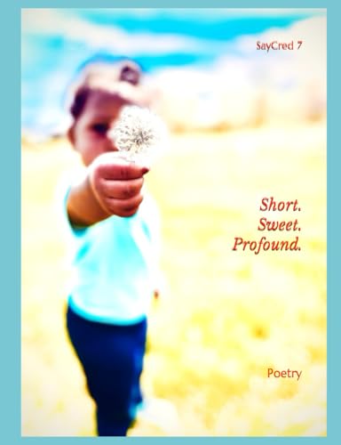 Short. Sweet. Profound.: Poetry von Independently published