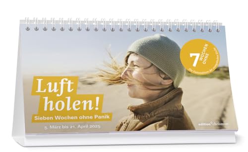 Fastenkalender 2025: Tischkalender: Luft holen! 7 Wochen ohne Panik. Inspirierende Fotos, Texte und Bibelzitate. Aufstell-Kalender zur Fastenaktion der Evangelischen Kirche. Sieben Wochen ohne 2025 von edition chrismon