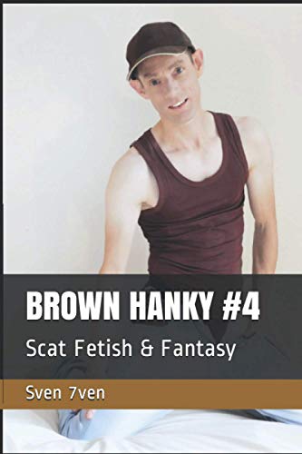 BROWN HANKY #4: Scat Fetish & Fantasy von Independently published