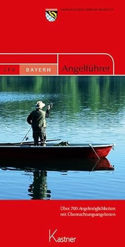 Angelführer Bayern 2014, 8.Auflage: Über 700 Angelmöglichkeiten mit Übernachtungsangeboten