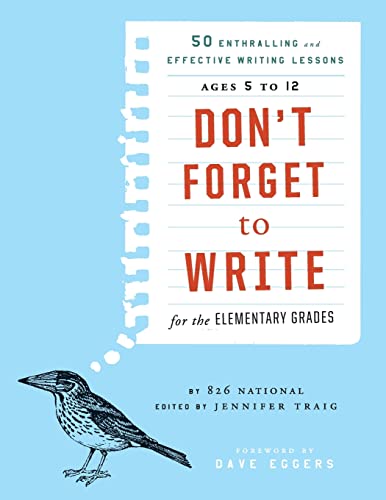Don't Forget to Write for the Elementary Grades: 50 Enthralling and Effective Writing Lessons (Ages 5 to 12) von JOSSEY-BASS