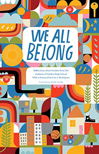 We All Belong: Reflections about borders from the students of Galileo High School von 826 Books