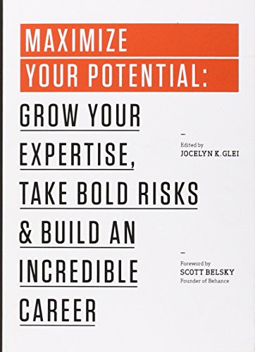 Maximize Your Potential: Grow Your Expertise, Take Bold Risks & Build an Incredible Career (99U, Band 2) von Amazon Publishing