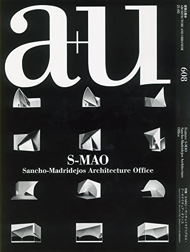 A+u 2021-05: S-mao Sancho-madridejos Architecture Office (A+u, 608)