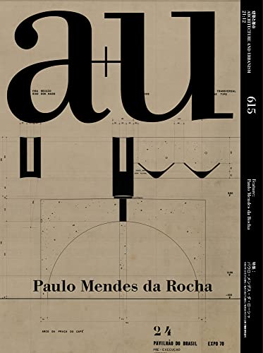 A+u 21-12: Feature: Paulo Mendes Da Rocha (A+u, 615)