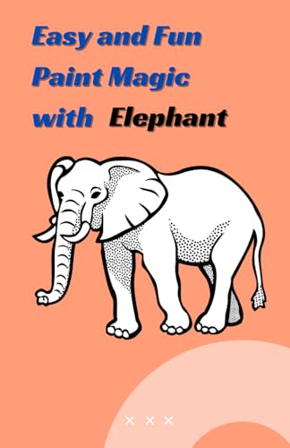 Easy and Fun Paint Magic with Elephant A Whimsical Sketchbook for Creative Adventures: A Creative Sketchbook, Perfect Elephant Gift for Kids, Your ... to Sketch Adventures size of 5.5 x 8.5 inches von Independently published