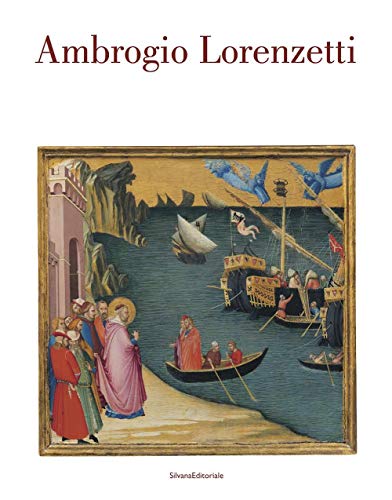 Ambrogio Lorenzetti. Catalogo della mostra (Siena, 22 ottobre 2017-21 gennaio 2018) (Arte) von SILVANA