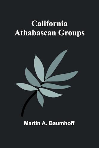 California Athabascan Groups von Alpha Edition