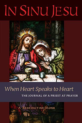 In Sinu Jesu: When Heart Speaks to Heart -- The Journal of a Priest at Prayer von Angelico Press