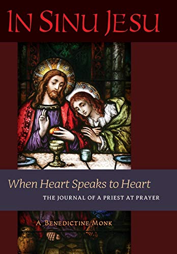 In Sinu Jesu: When Heart Speaks to Heart-The Journal of a Priest at Prayer
