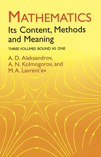 Dover Books on Mathematics: Mathematics: Its Content, Methods and Meaning