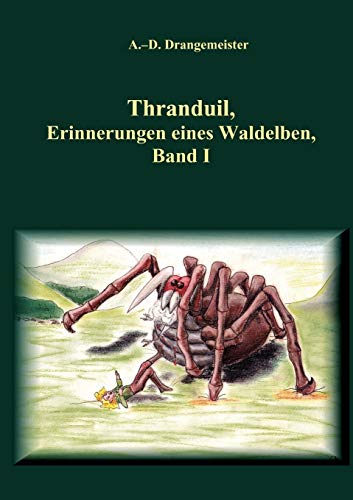 Thranduil: Erinnerungen eines Waldelben - Band I von Books on Demand GmbH