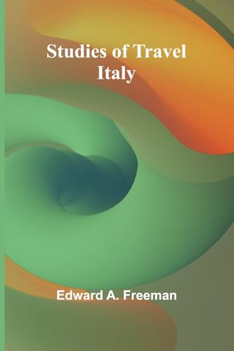 Studies of Travel: Italy von Alpha Edition
