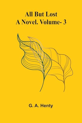 All But Lost: A Novel. Vol. 3 von Alpha Edition