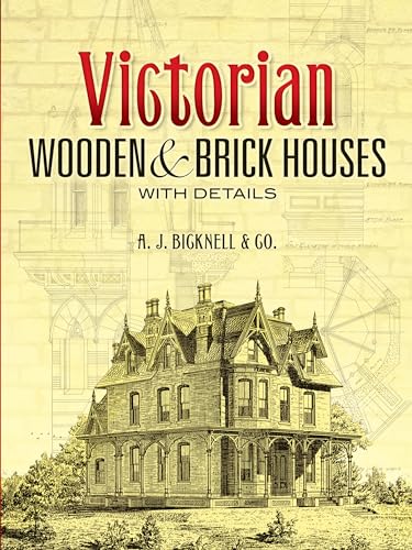 Victorian Wooden and Brick Houses with Details (Dover Architecture) von Dover Publications