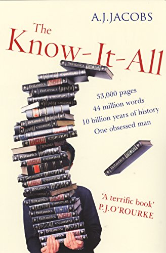 The Know-It-All: One Man's Humble Quest to Become the Smartest Person in the World