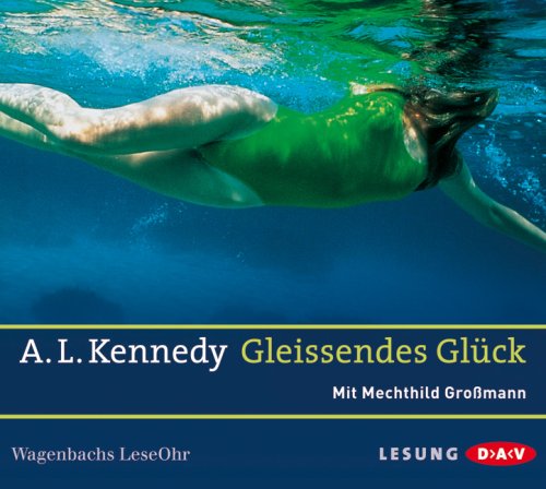 Gleissendes Glück: Lesung von Der Audio Verlag