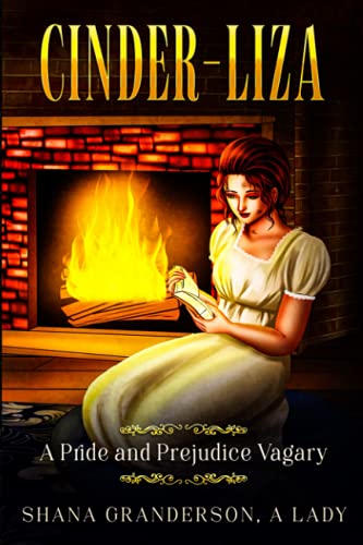 Cinder-Liza: A Pride and Prejudice Vagary Cinder-Liza: A Pride and Prejudice Vagary von National Library of New Zealand