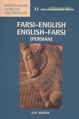 Wörterbuch Persisch - Englisch und Englisch Persisch /Farsi - English and English Farsi Dictionary (Persian): 8400 Stichwörter (Indo-Sanskrit Sprachgruppe)