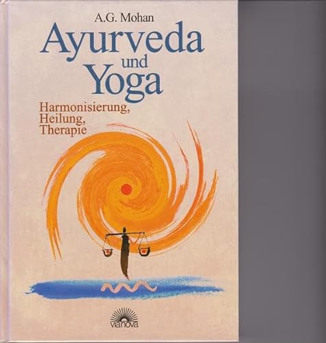 Ayurveda und Yoga. Harmonisierung, Heilung, Therapie