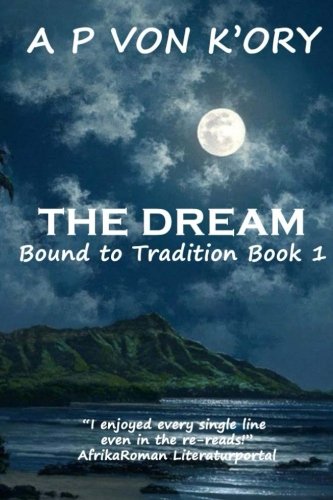 Bound To Tradition: The Dream von CreateSpace Independent Publishing Platform