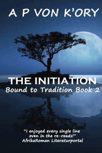 Bound To Tradition: The Initiation (2, Band 2) von CreateSpace Independent Publishing Platform