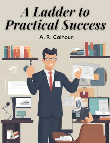 A Ladder to Practical Success von Intell Book Publishers