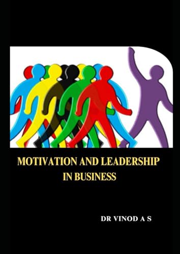 MOTIVATION AND LEADERSHIP IN BUSINESS von Independently published