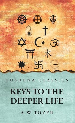 Keys to the Deeper Life von Lushena Books