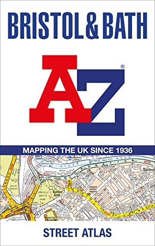 Bristol and Bath A-Z Street Atlas Bristol and Bath A-Z Street Atlas
